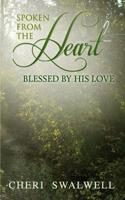 Spoken from the Heart: Blessed By His Love 0692334270 Book Cover