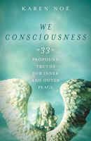 We Consciousness: 33 Profound Truths for Inner and Outer Peace 1401952313 Book Cover
