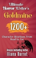 Ultimate Horror Writer's Goldmine: 1200+ Character Reactions from Head to Toe B0F8745JLD Book Cover