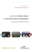 La R.D. Congo dans la révolution numérique: Les enjeux actuels, les défis pour demain (Harmattan Congo-Brazzaville) (French Edition) 2296127142 Book Cover