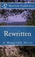 Rewritten: A Minecraft Novel 1495389006 Book Cover