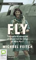 Fly: True Stories of Adventure and Courage from the Airmen of World War 2 1742140289 Book Cover