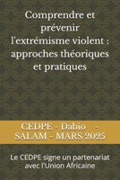 Comprendre et prévenir l'extrémisme violent : approches théoriques et pratiques: Le CEDPE signe un partenariat avec l'Union Africaine (French Edition) B0F2FD6CNJ Book Cover