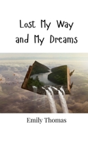 Lost My Way and My Dreams 9916946272 Book Cover