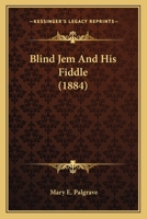 Blind Jem And His Fiddle 1120164869 Book Cover