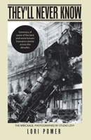 They'll Never Know: Summary of Some of the Best and Worst Known Insurance Stories Across the Decades. 1665732687 Book Cover