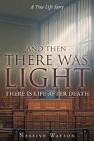 And Then There Was Light 1635756278 Book Cover