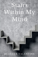 Stairs Within My Mind 1530606160 Book Cover
