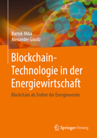 Blockchain-Technologie in der Energiewirtschaft: Blockchain als Treiber der Energiewende (German Edition) 3662605678 Book Cover