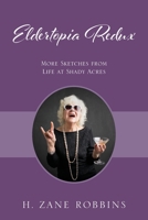 Eldertopia Redux: More Sketches from Life at Shady Acres 1977215637 Book Cover