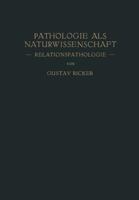 Pathologie ALS Naturwissenschaft: Relationspathologie Fur Pathologen . Physiologen Mediziner Und Biologen 3642512232 Book Cover