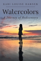 Watercolors: A Journey of Rediscovery B0GP9L6X52 Book Cover