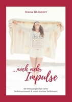 Noch mehr Impulse: 33 Anregungen für tiefes Selbstvertrauen und einen starken Selbstwert 3347326644 Book Cover