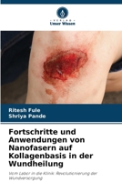 Fortschritte und Anwendungen von Nanofasern auf Kollagenbasis in der Wundheilung (German Edition) 6208114527 Book Cover