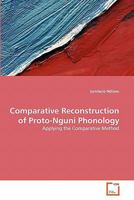 Comparative Reconstruction of Proto-Nguni Phonology: Applying the Comparative Method 3639290100 Book Cover