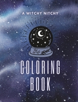 A Witchy Nitchy Coloring Book 1088210058 Book Cover