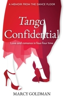 Tango Confidential: A Memoir from the Dance Floor 1927936446 Book Cover
