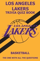 Los Angeles Laker Trivia Quiz Book: The One With All The Questions B08ZVF3M4S Book Cover