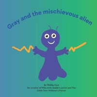 Gray And The Mischievous Alien B0CNHH5YZR Book Cover