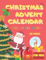 Christmas Advent Calendar Coloring Book: Countdown Advent Through lots of Coloring Pages in a Fun Way Perfect for Kids B08P5X3KB9 Book Cover