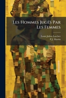 Les Hommes Jugés Par Les Femmes 2013357230 Book Cover