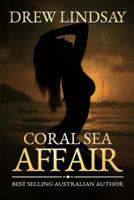 Coral Sea Affair (Ben Hood Thrillers) 1979319812 Book Cover