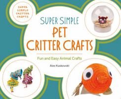 Super Simple Pet Critter Crafts 1680781634 Book Cover