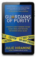 Guardians of Purity: A Parent's Guide to Winning the War Against Media, Peer Pressure, and Eroding Sexual Values 1616388552 Book Cover