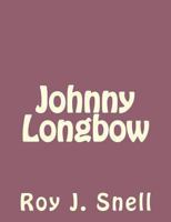 Johnny Longbow 1500409731 Book Cover