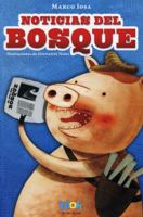 Noticias del Bosque: Una Extra�a Pareja de Periodistas Reportando Los Hechos Mas Ins�litos / Forest News 6074805202 Book Cover