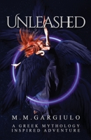 Unleashed: A Greek Mythology Inspired Adventure B0C15MR24W Book Cover