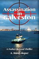 Assassination in Galveston 0984048413 Book Cover