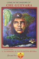 Living in the Shadows of  Che Guevara 195108800X Book Cover