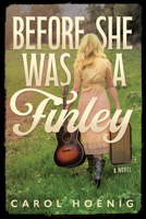 Before She Was a Finley: A Novel 1632261448 Book Cover