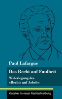 Das Recht auf Faulheit: Widerlegung des Rechts auf Arbeit (Band 56, Klassiker in neuer Rechtschreibung) 3847849328 Book Cover
