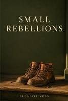 Small Rebellions 0588539090 Book Cover