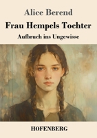 Frau Hempels Tochter: Aufbruch ins Ungewisse (German Edition) 374374984X Book Cover
