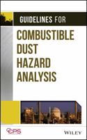 A Risk Based Approach to Assessing, Controlling and Mitigating Dust Fire and Explosion Hazards 1119010160 Book Cover