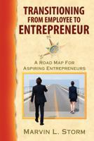 Transitioning from Employee to Entrepreneur - A Road Map for Aspiring Entrepreneurs 0979100410 Book Cover