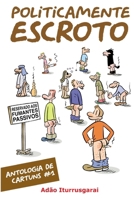 Politicamente Escroto 1522753494 Book Cover