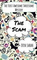 The Scam: The First Awesome Threesome Mystery B09R43BS4H Book Cover