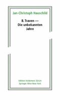 B. Traven - Die Unbekannten Jahre 3990434802 Book Cover