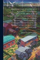 Rapport Fait a la Societe Royale Et Centrale D'Agriculture, 1826, Sur Le Projet de Defrichement Et de Plantation En Arbres Resineux Des Landes Et Bruy 1022729306 Book Cover