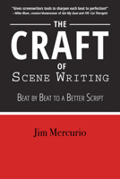 The Craft of Scene Writing: Beat by Beat to a Better Script 1610353307 Book Cover