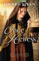 Once an Heiress 1542046351 Book Cover