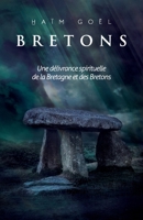 BRETONS: Une délivrance spirituelle de la Bretagne et des Bretons (French Edition) B085DRVTN5 Book Cover