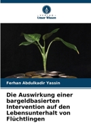 Die Auswirkung einer bargeldbasierten Intervention auf den Lebensunterhalt von Flüchtlingen 6206982467 Book Cover