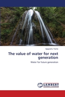 The value of water for next generation: Water for future generation 6207639197 Book Cover