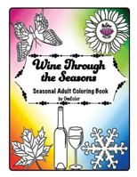 Wine Through the Seasons: Seasonal Adult Coloring Book by Omcolor 1540504867 Book Cover