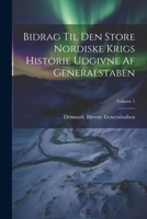 Bidrag Til Den Store Nordiske Krigs Historie Udgivne Af Generalstaben; Volume 1 (Danish Edition) 1022557440 Book Cover